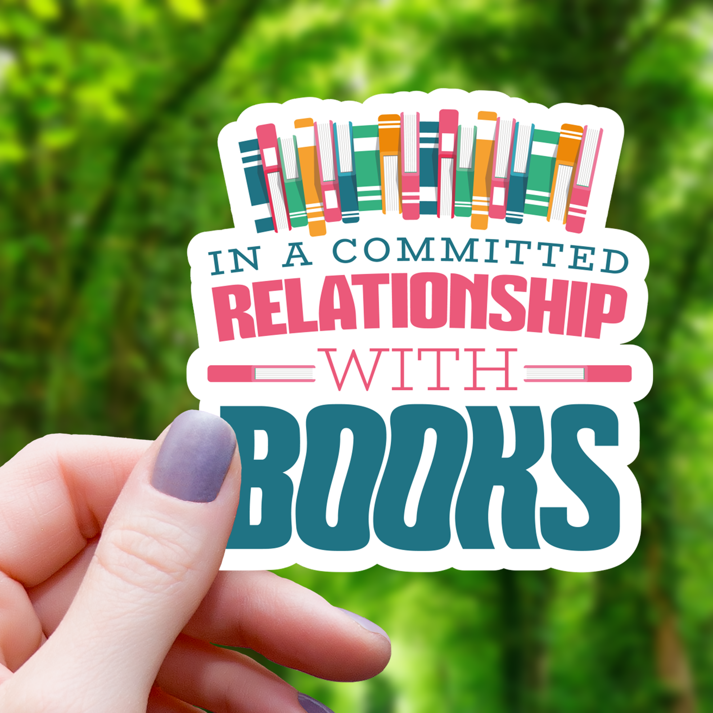 In a Committed Relationship with Books Sticker - 3"