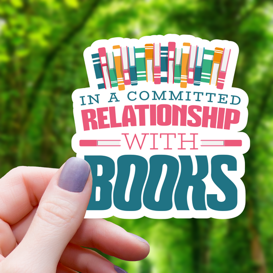 In a Committed Relationship with Books Sticker - 3"