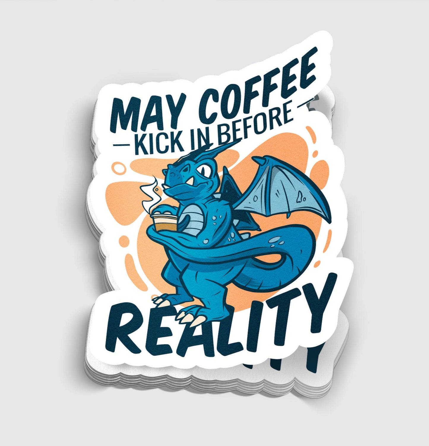 May Coffee Kick In Before Reality Sticker - 3"
