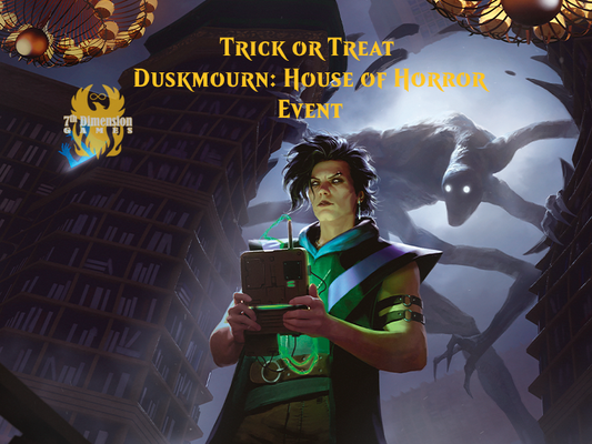 10/26 1 PM Trick or Treat! Duskmourn: House of Horror Event