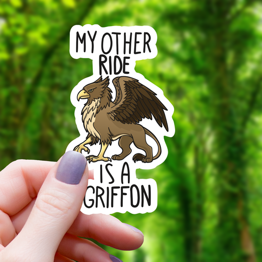 My Other Ride is a Griffin Sticker - 3"